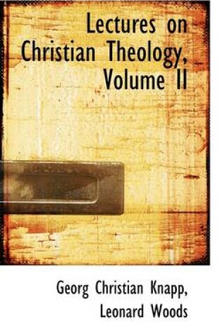 Cover of Lectures on Christian Theology, Volume II