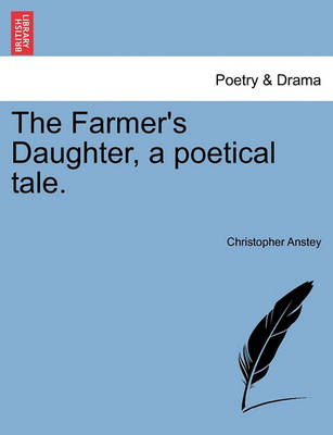 Book cover for The Farmer's Daughter, a Poetical Tale.