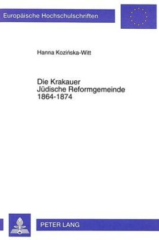 Cover of Die Krakauer Juedische Reformgemeinde 1864-1874