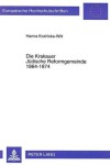 Book cover for Die Krakauer Juedische Reformgemeinde 1864-1874