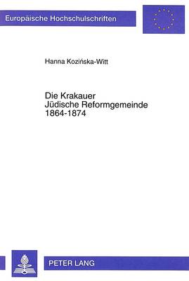 Book cover for Die Krakauer Juedische Reformgemeinde 1864-1874