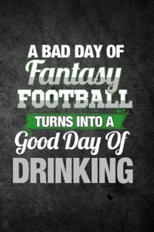 Cover of A Bad Day of Fantasy Football Turns Into a Good Day of Drinking