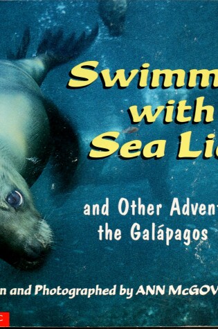 Cover of Swimming with Sea Lions and Other Adventures in the Galapagos Islands