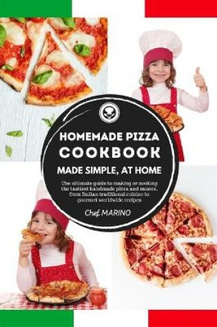 Cover of HOMEMADE PIZZA COOKBOOK Made Simple, at Home