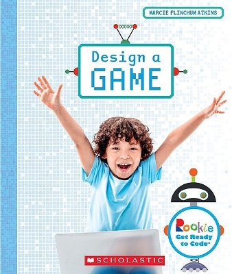 Book cover for Design a Game (Rookie Get Ready to Code)