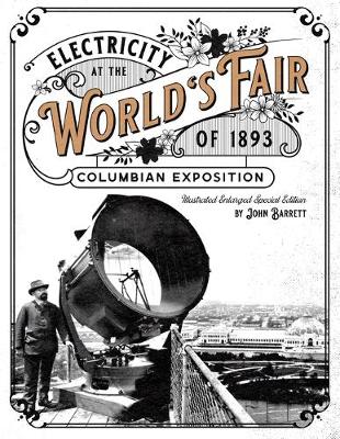 Book cover for Electricity at the World's Fair of 1893 Columbian Exposition
