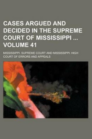 Cover of Cases Argued and Decided in the Supreme Court of Mississippi Volume 41