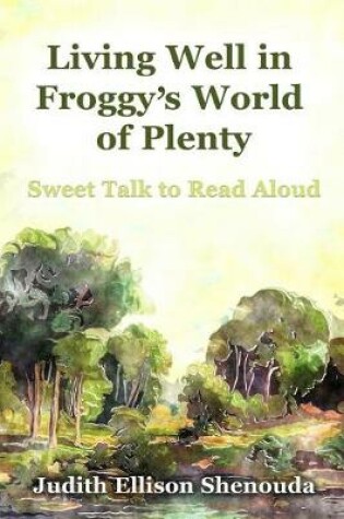 Cover of Living Well in Froggy's World of Plenty