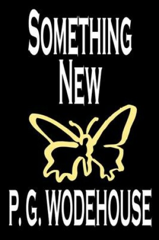 Cover of Something New by P. G. Wodehouse, Fiction, Literary