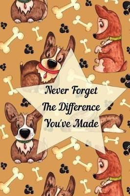 Book cover for Never Forget The Difference You've Made