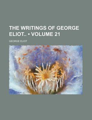 Book cover for The Writings of George Eliot (Volume 21)