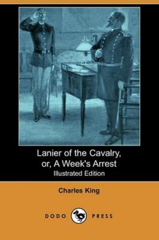 Cover of Lanier of the Cavalry, Or, a Week's Arrest(Dodo Press)