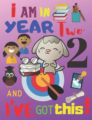 Book cover for I Am in Year Two and I've Got This!