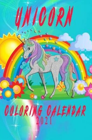 Cover of Unicorn Coloring Calendar 2021