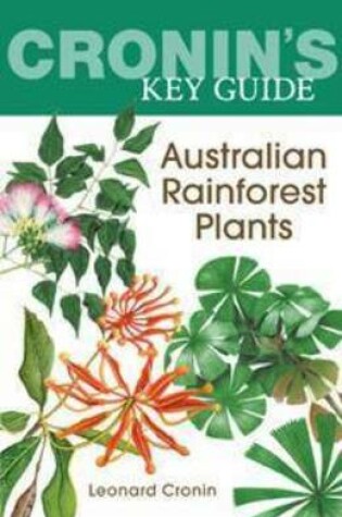 Cover of Cronin's Key Guide to Australian Rainforest Plants