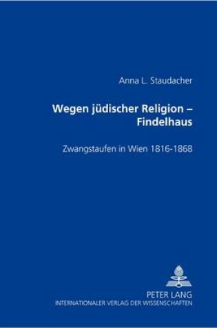 Cover of Wegen Juedischer Religion - Findelhaus
