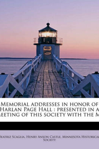 Cover of Memorial Addresses in Honor of Harlan Page Hall