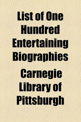 Book cover for List of One Hundred Entertaining Biographies