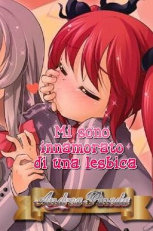 Cover of Mi sono innamorato di una lesbica