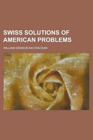 Cover of Swiss Solutions of American Problems