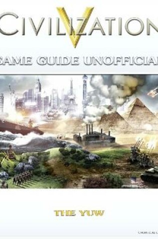 Cover of Civilization V Game Guide Unofficial