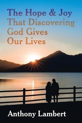 Book cover for The Hope & Joy That Discovering God Gives Our Lives