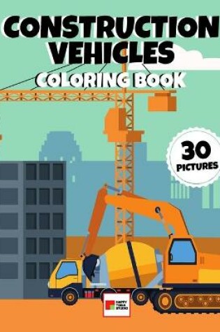 Cover of Construction Vehicles Coloring Book