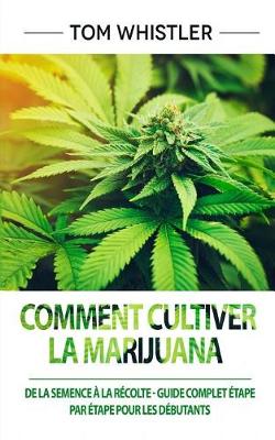 Book cover for Comment Cultiver La Marijuana