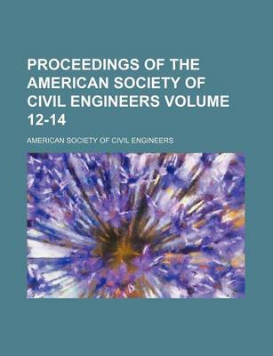 Book cover for Proceedings of the American Society of Civil Engineers Volume 12-14