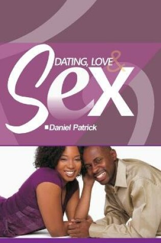 Cover of Dating, Love and Sex.