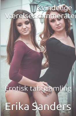 Book cover for Kvindelige Værelseskammerater (Erotisk Tabu)