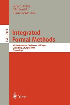 Cover of Interated Formal Methods:4th International Conference, Ifm 2004, Canterbury, UK April 2004: Proceedings