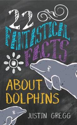 Book cover for 22 Fantastical Facts about Dolphins