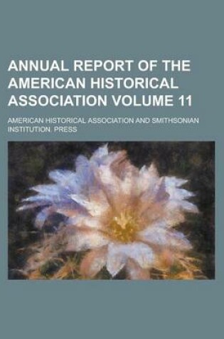 Cover of Annual Report of the American Historical Association Volume 11