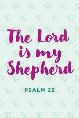 Book cover for "The Lord Is My Shepherd" Notebook