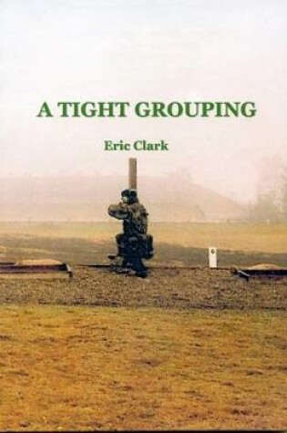 Cover of A Tight Grouping