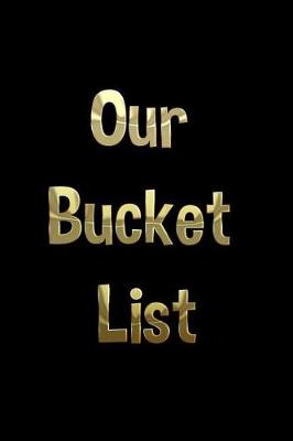 Cover of Our Bucket List