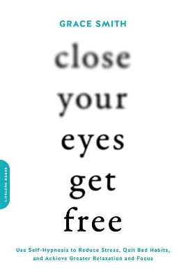 Book cover for Close Your Eyes, Get Free