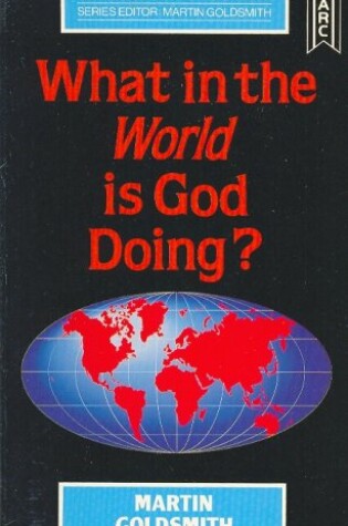 Cover of What in the World is God Doing?