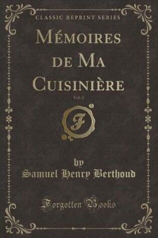 Cover of Mémoires de Ma Cuisinière, Vol. 2 (Classic Reprint)