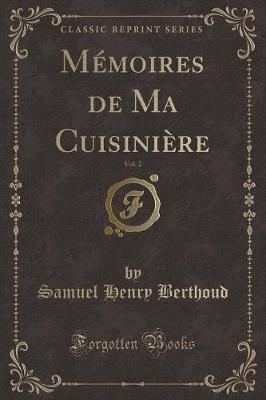 Book cover for Mémoires de Ma Cuisinière, Vol. 2 (Classic Reprint)