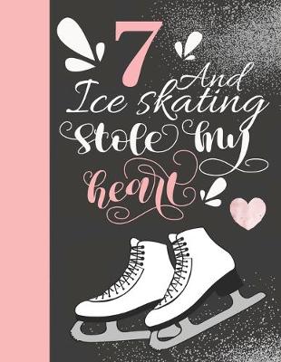 Book cover for 7 And Ice Skating Stole My Heart