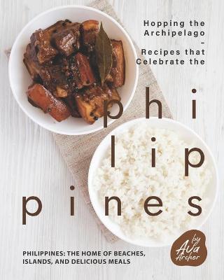 Book cover for Hopping the Archipelago - Recipes that Celebrate the Philippines