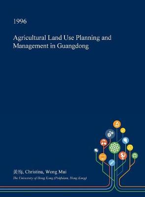 Book cover for Agricultural Land Use Planning and Management in Guangdong