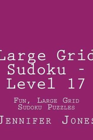 Cover of Large Grid Sudoku - Level 17