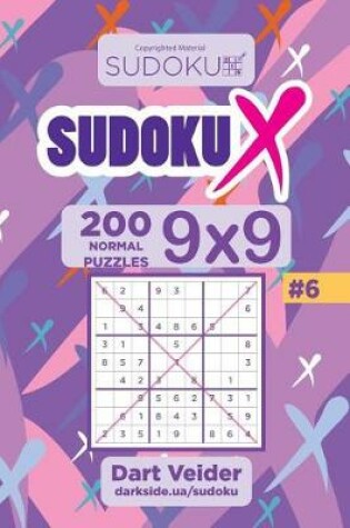 Cover of Sudoku X - 200 Normal Puzzles 9x9 (Volume 6)