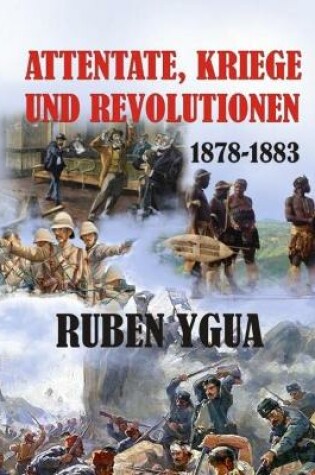 Cover of Attentate, Kriege Und Revolutionen