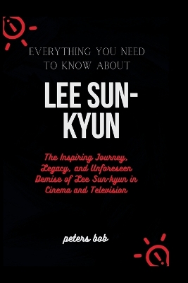 Book cover for Everything You Need to Know about Lee Sun-Kyun