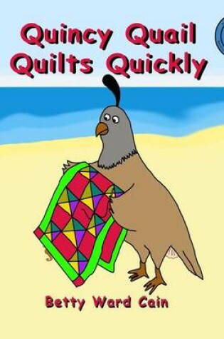Cover of Quincy Quail Quilts Quickly
