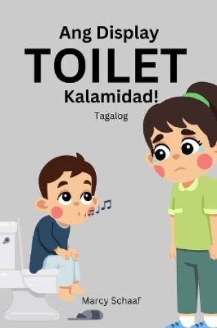 Cover of Ang Display TOILET Kalamidad (Tagalog) The Display Toilet Disaster